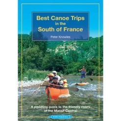 Best Canoe Trips In The South Of France, Peter Knowles